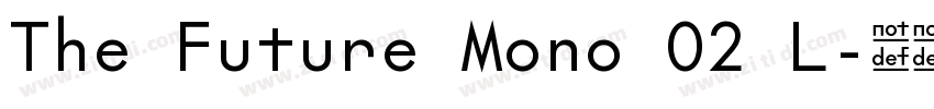 The Future Mono 02 L字体转换 The Future Mono 02 L字体转换